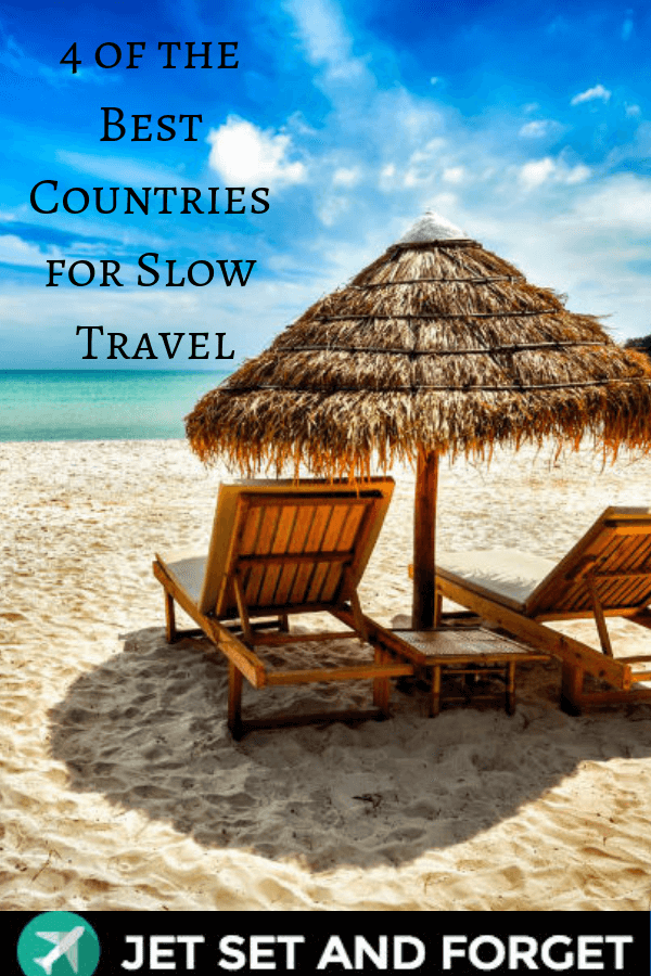 These are the four best countries for slow travel! Stop rushing around so much and slow it down the next time you book your vacation.
