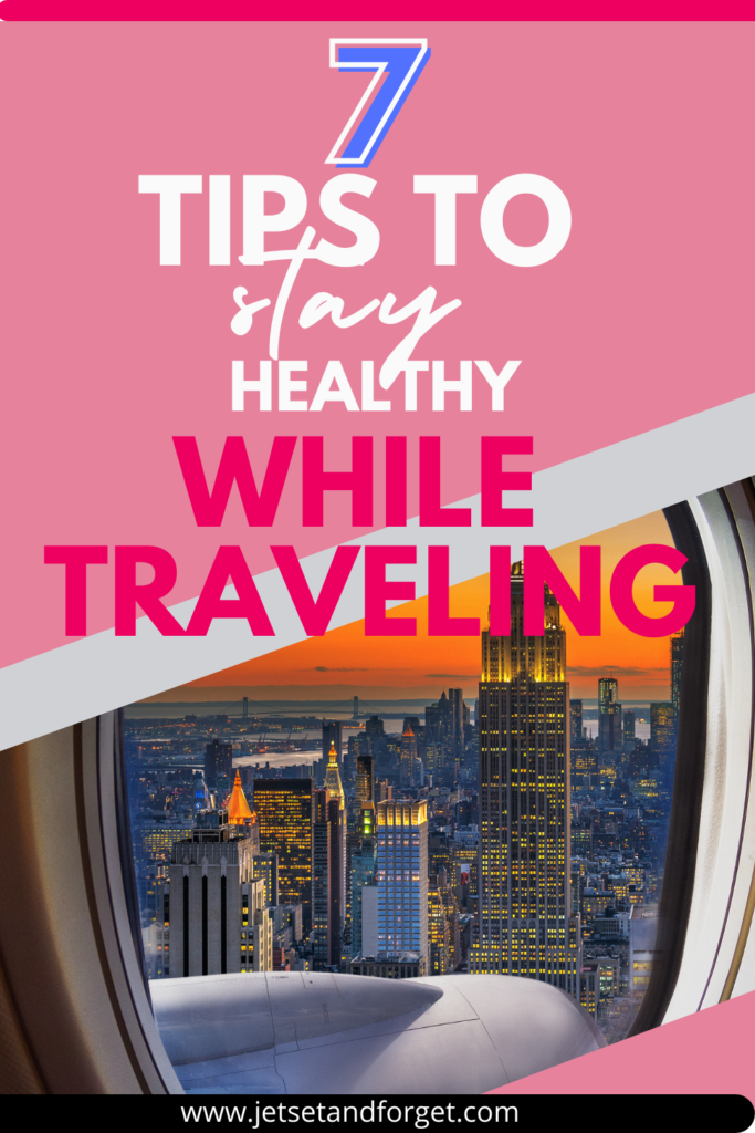 7 tips to stay healthy while traveling