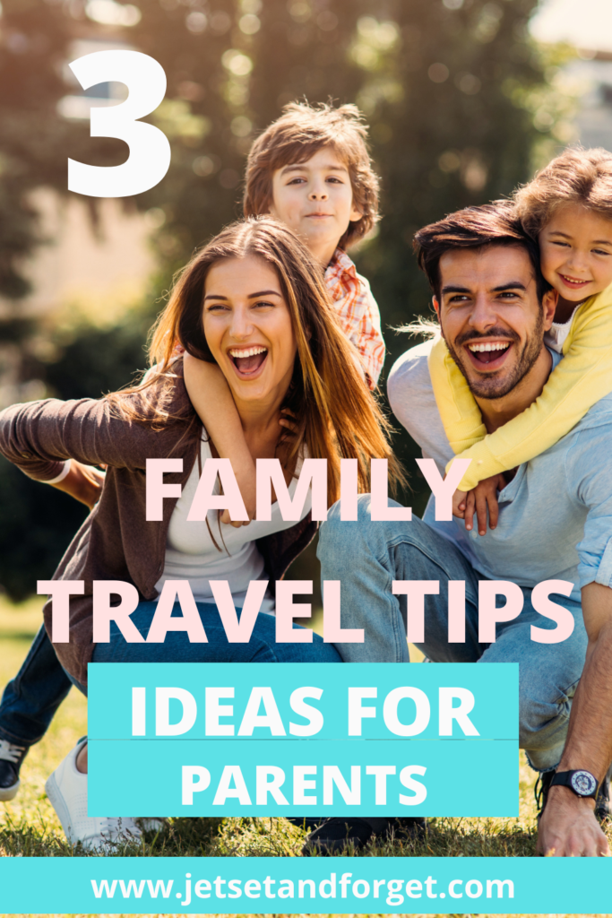 3 Tips When Traveling as a Family