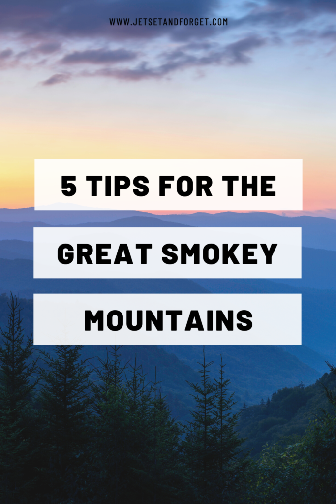 5 Tips for Visiting the Great Smokey Mountains