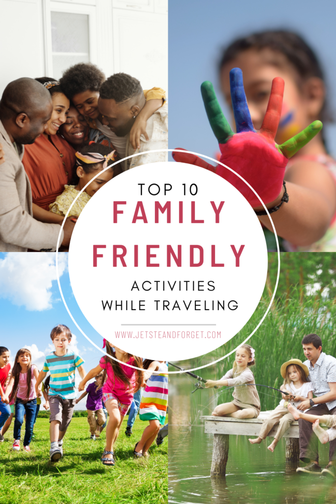 10 Family-Friendly Activities While Traveling