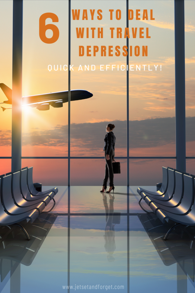 6 Ways to Overcome Post-Travel Depression