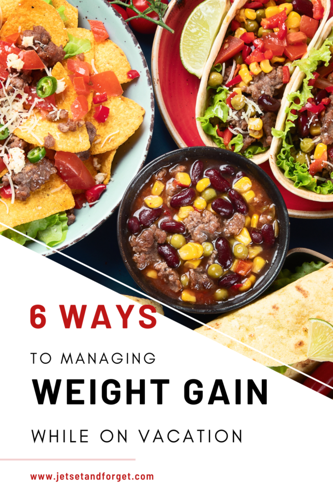6 Ways to Manage Vacation Weight Gain