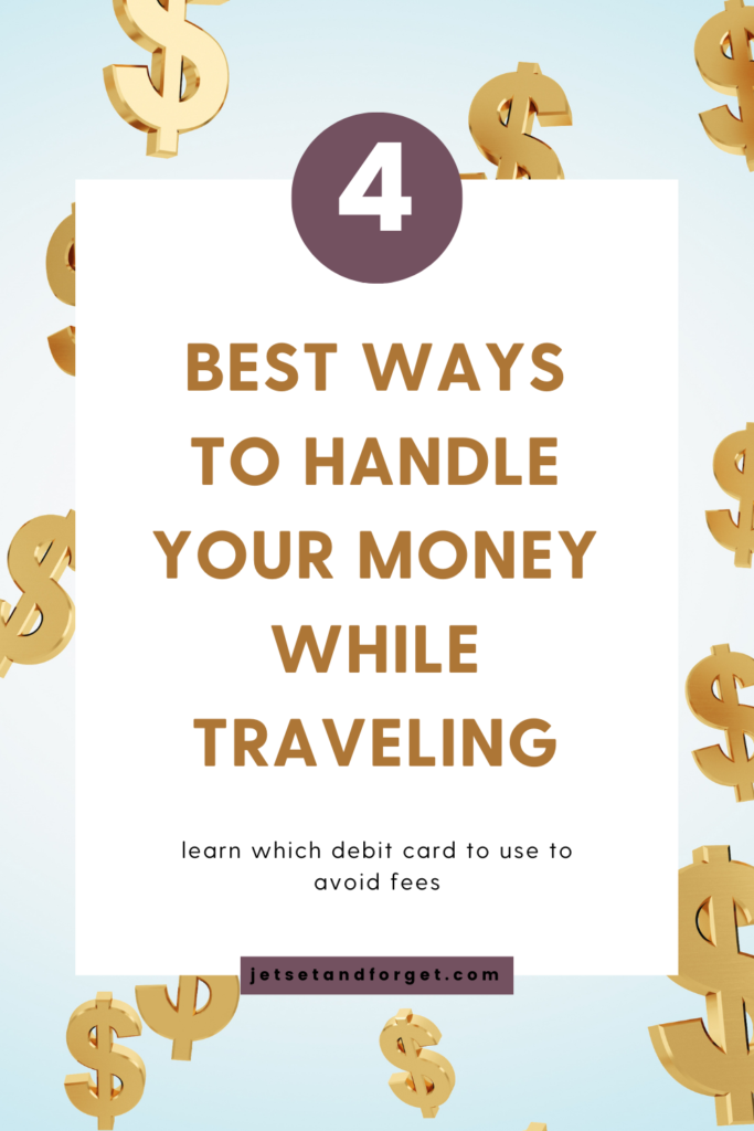 How to handle your money while traveling and avoid fees 