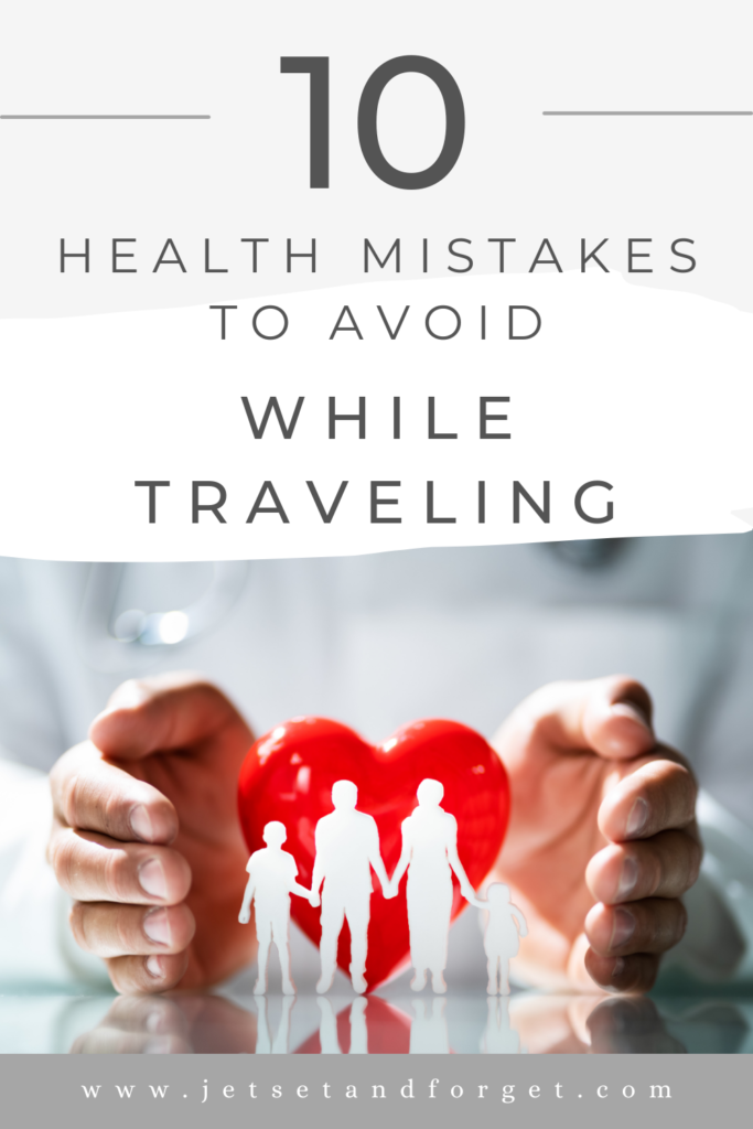 10 Health Mistakes to avoid while traveling
