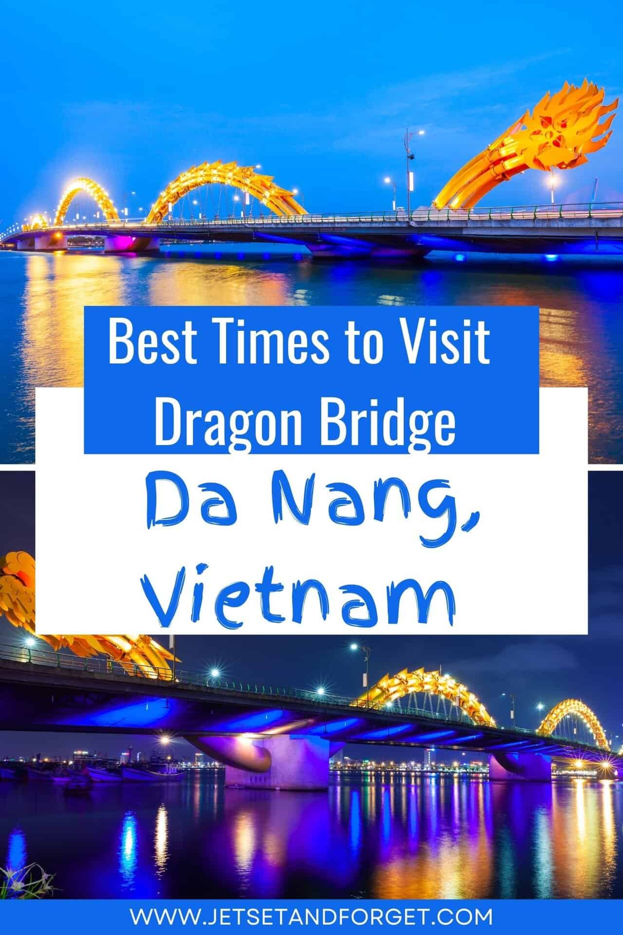 Best Time to Visit Dragon Bridge – Da Nang, Vietnam Vibrant night view of Dragon Bridge in Da Nang, Vietnam, illuminated in colorful lights over the river.